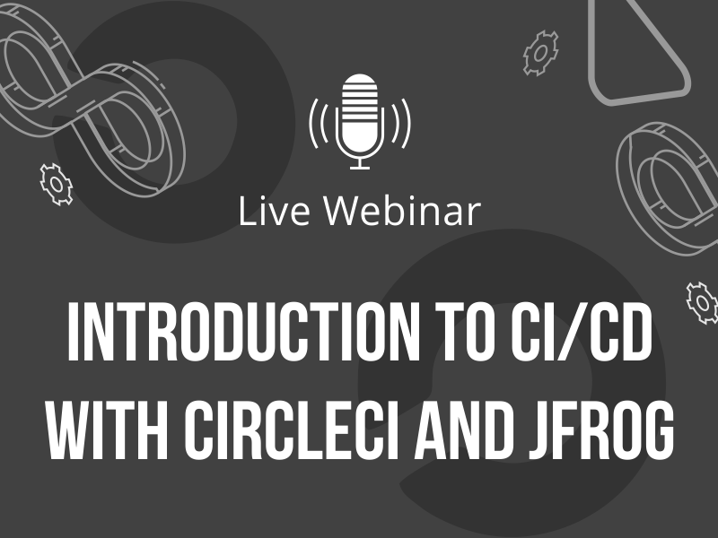 Introduction to CICD - CircleCI and JFrog_Webinar Tile
