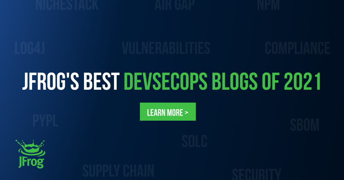 Check Out JFrog's Best DevSecOps Blogs of 2021
