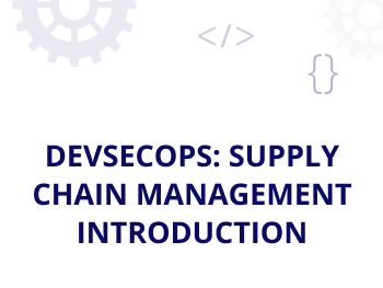 SUPPLY CHAIN SECURITY INTRODUCTION SUPPLY CHAIN SECURITY INTRODUCTION