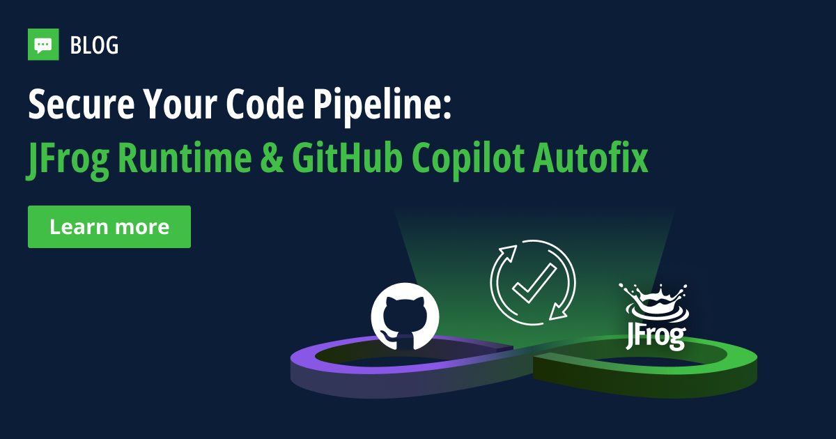 Automate Security with JFrog Runtime & GitHub Copilot Autofix