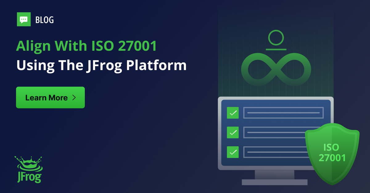Using JFrog to Align Your Systems for ISO 27001 Compliance | JFrog
